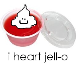 That's actually a picture of a Jell-O shot. I promise my school doesn't serve those!! But the cup the Jell-O's in looks exactly like the ones in our cafeteria, so...
